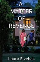 A Matter of Revenge - Laura Elvebak - cover