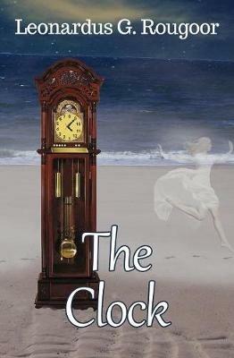 The Clock - Leonardus G Rougoor - cover