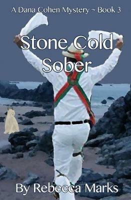 Stone Cold Sober: A Dana Cohen Mystery - Rebecca Marks - cover