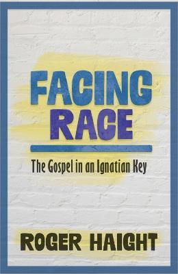 Facing Race - Roger Haight - cover
