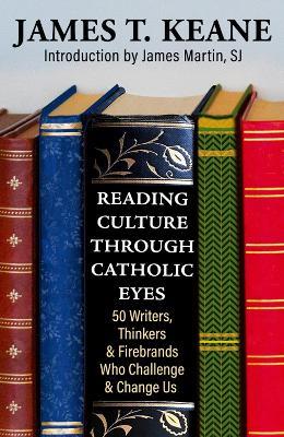 Reading Culture through Catholic Eyes - James Keane - cover