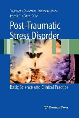 Post-Traumatic Stress Disorder: Basic Science and Clinical Practice - cover