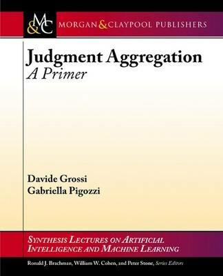 Judgment Aggregation: A Primer - Davide Grossi,Gabriella Pigozzi - cover