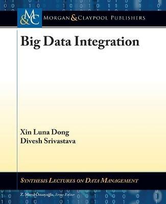 Big Data Integration - Xin Luna Dong,Divesh Srivastava - cover