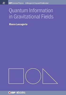 Quantum Information in Gravitational Fields - Marco Lanzagorta - cover