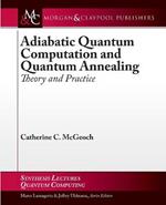 Adiabatic Quantum Computation and Quantum Annealing: Theory and Practice