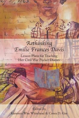 Rethinking Emilie Francis Davis: Lesson Plans for Teaching Her Civil War Pocket Diaries - cover