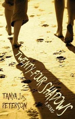 Twenty-Four Shadows - Tanya J Peterson - cover