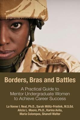 Borders, Bras and Battles: A Practical Guide to Mentor Undergraduate Women to Achieve Career Success - cover