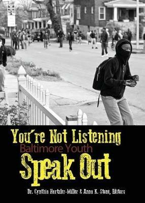 You're Not Listening: Baltimore Youth Speak Out - cover