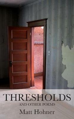 Thresholds and Other Poems - Matt Hohner - cover