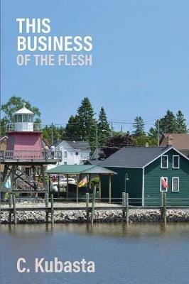 This Business of the Flesh - C Kubasta - cover
