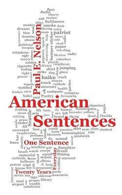 American Sentences: One Sentence, Every Day, Twenty Years - Paul Nelson - cover