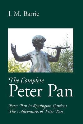 The Complete Peter Pan - James Matthew Barrie - cover