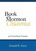 Book of Mormon Chiasmus: 292 Extraordinary Examples