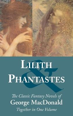 Lilith and Phantastes - George MacDonald - cover