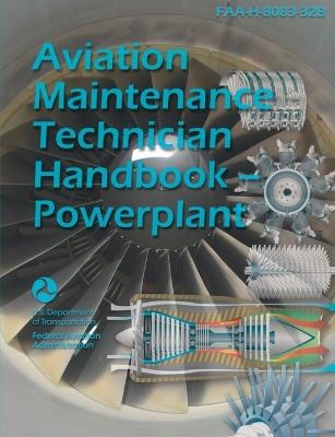 Aviation Maintenance Technician Handbook--Powerplant (Color): Faa-H-8083-32b - U S Department of Transportation,Federal Aviation Administration (FAA) - cover