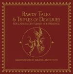 Bawdy Tales And Trifles Of Devilries For Ladies And Gentlemen Of Experience