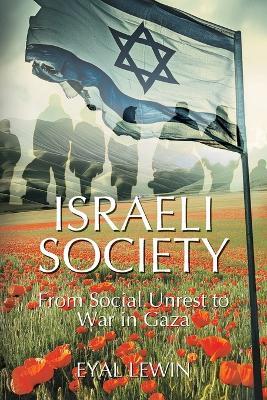 Israeli Society: From Social Unrest to War in Gaza - Eyal Lewin - cover