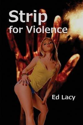 Strip for Violence - Ed Lacy - cover