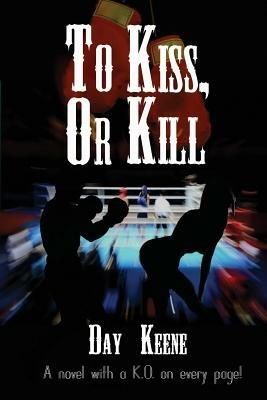 To Kiss, or Kill - Day Keene - cover