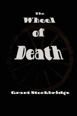 The Wheel of Death - Grant Stockbridge - cover
