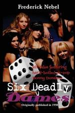 Six Deadly Dames