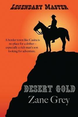 Desert Gold - Zane Grey - cover