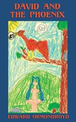 David and the Phoenix (Illustrated) - Edward Ormondroyd - cover