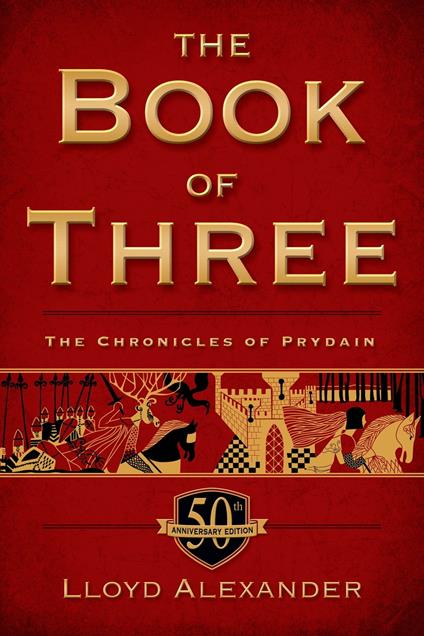 The Book of Three, 50th Anniversary Edition - Lloyd Alexander - ebook