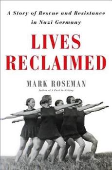 Libro in inglese Lives Reclaimed: A Story of Rescue and Resistance in Nazi Germany  - Mark Roseman