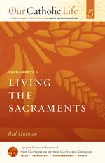 Living the Sacraments