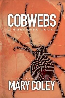 Cobwebs: A Suspense Novel - Mary Coley - cover