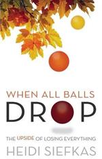 When All Balls Drop: The Upside of Losing Everything