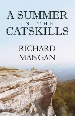 A Summer in the Catskills - Richard Mangan - cover