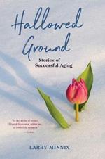 Hallowed Ground: Stories of Successful Aging