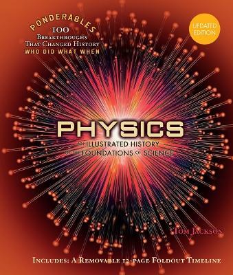 Ponderables  Physics: An Illustrated History of the Foundations of Science - Tom Jackson - cover