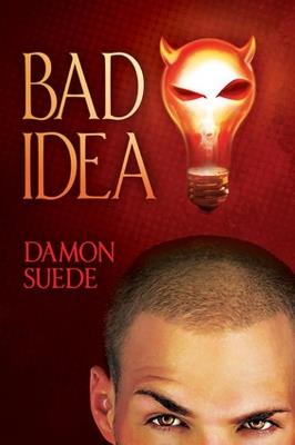 Bad Idea - Damon Suede - cover