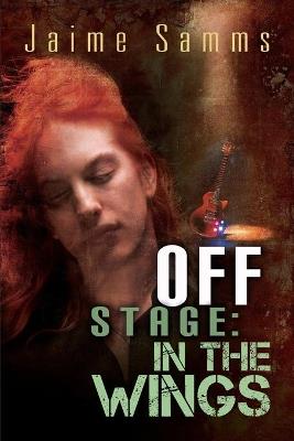 Off Stage: In the Wings - Jaime Samms - cover