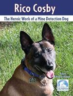 Rico Cosby: The Heroic Work of a Mine Detection Dog