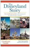 Libro in inglese Disneyland Story: The Unofficial Guide to the Evolution of Walt Disney's Dream  - Sam Gennawey