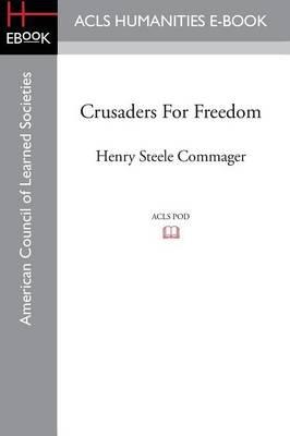 Crusaders For Freedom - Henry Steele Commager - cover