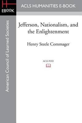 Jefferson, Nationalism, and the Enlightenment - Henry Steele Commager - cover