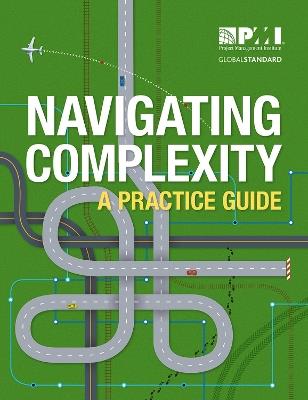 Navigating Complexity: A Practice Guide - Project Management Institute - cover