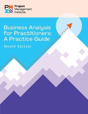Business Analysis for Practitioners - SECOND Edition: A Practice Guide - Project Management Institute PMI - cover