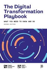 The Digital Transformation Playbook - SECOND Edition: What You Need to Know and Do