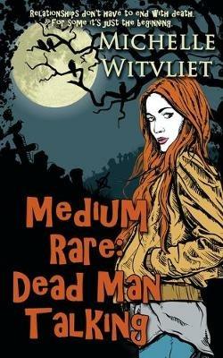 Medium Rare: Dead Man Talking - Michelle Witvliet - cover