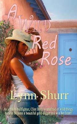 A Wild Red Rose - Lynn Shurr - cover