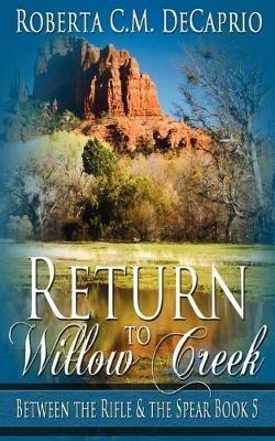 Return to Willow Creek - Roberta C M Decaprio - cover