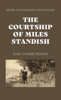 The Courtship of Miles Standish - Henry Wadsworth Longfellow - cover
